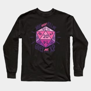 What Doesn't Kill Me Gives Me XP Long Sleeve T-Shirt
